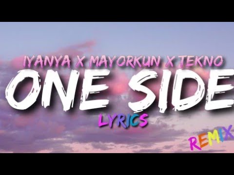 Iyanya, Mayorkun & Tekno - One Side (Remix) [Lyrics]#iyanya #mayorkun #tekno #music #lyrics #oneside