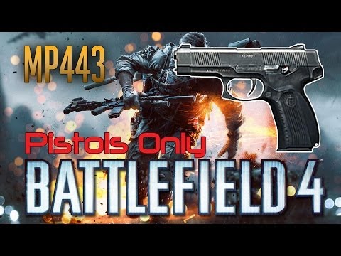 BF4 Pistols only with the MP443