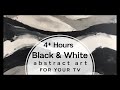 Black And White Abstract Art For TV Screen 4 Hours No Sound For Art Lovers Room Decor More