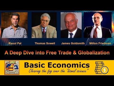THOMAS SOWELL, MILTON FRIEDMAN, Raoul Pal & James Goldsmith on Trade, Globalism and Peace