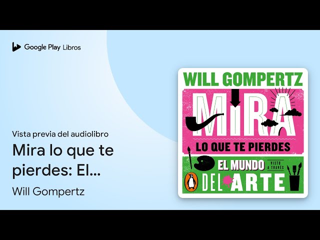 Vídeo relacionado con Mira lo que te pierdes: El mundo visto a través del arte (Pensamiento)