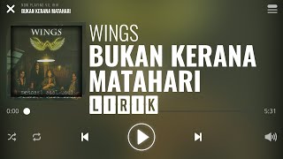 Download lagu Wings - Bukan Kerana Matahari [Lirik] mp3