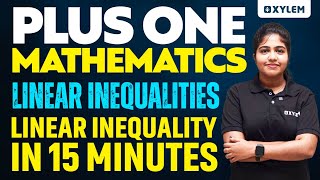Plus One Maths - Linear Inequalities in 15 Minutes | Xylem Plus One