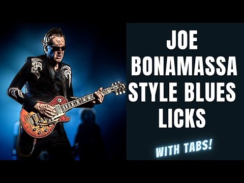 Joe Bonamassa Style Classic & Modern Blues Licks with Tablature