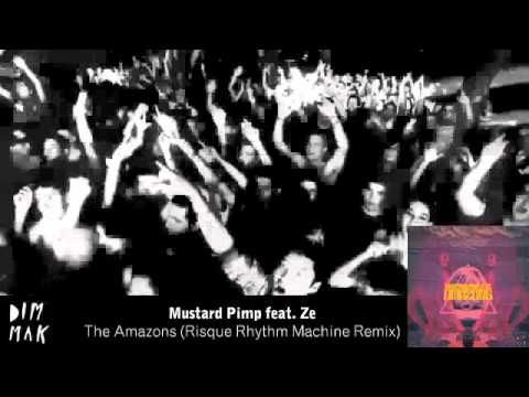 Mustard Pimp feat. Ze - The Amazons (Risque Rhythm Machine Remix)