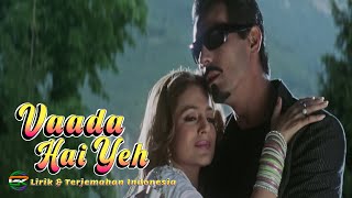 Download lagu Vaada Hai Yeh Lirik Terjemahan Indonesia - Kumar Sanu - Amisha Patel - Arjun Rampal mp3