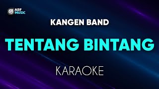 Download lagu Kangen Band - Tentang Bintang Karaoke mp3 Download lagu Kangen Band - Tentang Bintang Karaoke mp3