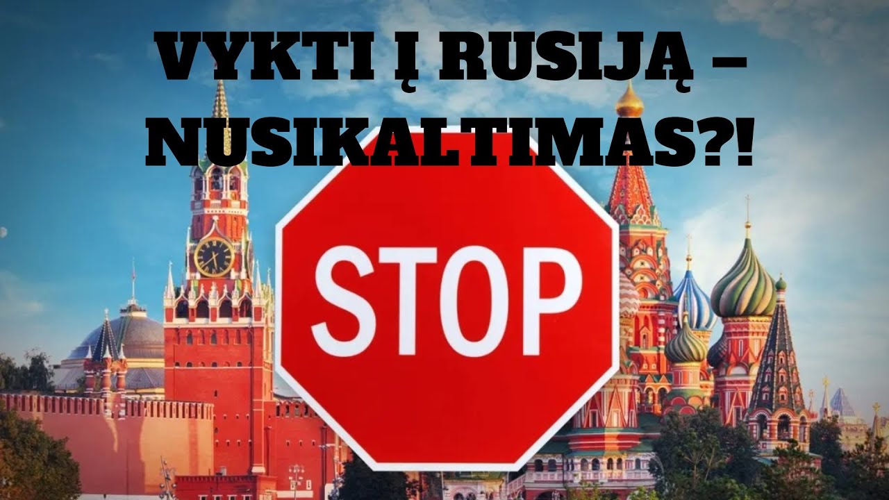 Vykti į Rusiją - nusikaltimas?