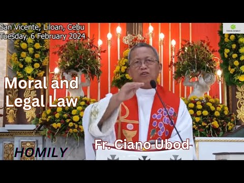 Fr. Ciano Ubod Homily - Unsay Kalainan sa Moral ug Legal nga Balaod?