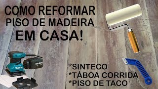 como reformar piso de madeira em casa ! Faça você mesmo