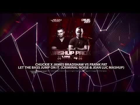 Chuckie x James Bradshaw vs Frank Fata - Let The Bass Jump On It  (CRIMINAL NOISE & JEAN LUC MASHUP)