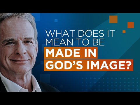 What Does It Mean to Be Made in God’s Image?