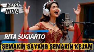 Download lagu SEMAKIN SAYANG SEMAKIN KEJAM - RITA SUGIARTO versi INDIA #versiindia #popindia #coverindia  mp3