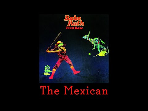 Babe Ruth - The Mexican (lyrics)