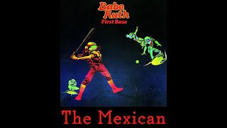 Babe Ruth - The Mexican (sanoitukset)