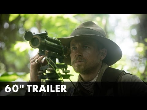 THE LOST CITY OF Z - 60" Trailer- On DVD & Blu-ray July 24th