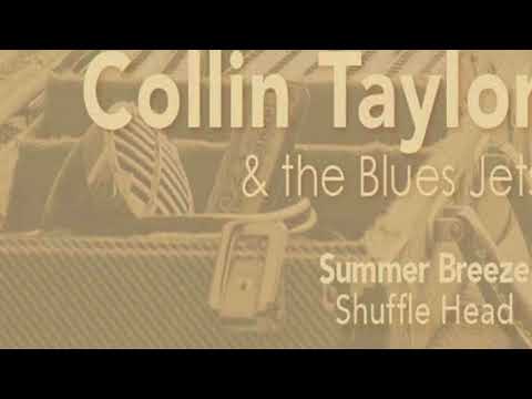 Collin Taylor & the Blues Jets - Summer Breeze