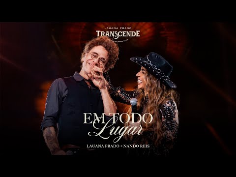 Lauana Prado - Em Todo Lugar feat. @nandoreis  (Transcende Ao Vivo No Ibirapuera)