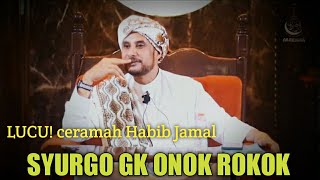 Download lagu viral lucu banget!! habib jamal bin toha baagil di surga gk ada rokok mp3