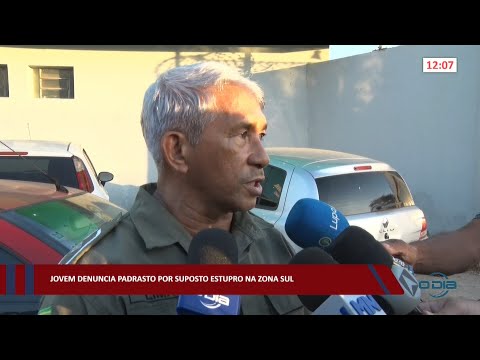 Jovem denuncia padrasto por suposto estupro na zona sul 02 08 2022