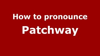 How to pronounce Patchway