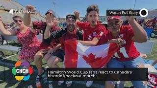 Hamilton World Cup fans react to Canada’s historic knockout match
