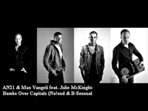 AN21 & Max Vangeli feat. Julie McKnight- Bombs Over Capitals (No!end & B-Sensual remix )