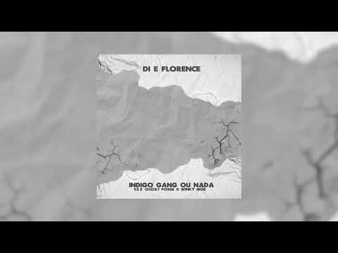 DI X FLORENCE - INDIGO GANG OU NADA (PROD. OLIVER VIÑAMATA)
