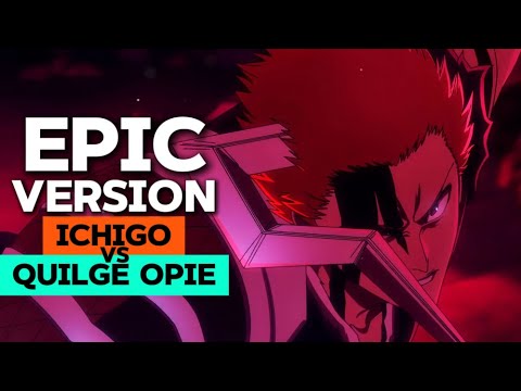 BLEACH - Ichigo VS Quilge Opie Theme [EPIC Version]