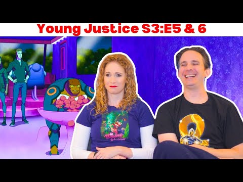 Young Justice Season 3 Reaction | Episodes 5 & 6