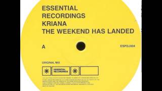 Kriana - The Weekend Has Landed (Original Mix)