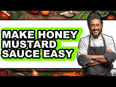 How To Make Honey Mustard Sauce Easy (Full Guide)