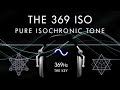 The PURE 369hz Isochronic Tone - Manifest Abundance From The Universe!
