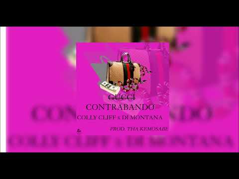 COLLY CLIFF x DI MONTANA 🛡🛡 GUCCI CONTRABANDO - PROD. THA KEMOSABE