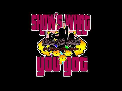 Friends With Benefits (Shows What You Got)