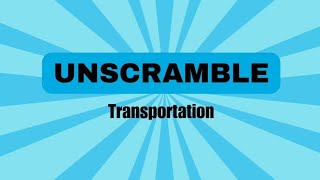 Unscramble Word Game | Transportation Vocabulary | Scrambled Letters | Brain Teaser | Quiz Quezzles