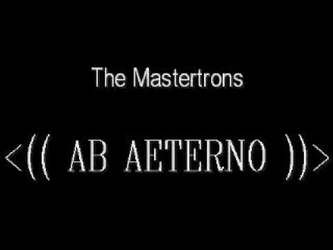The Mastertrons - Ab Aeterno (Original Mix)