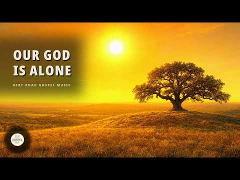 Our God Is Alone