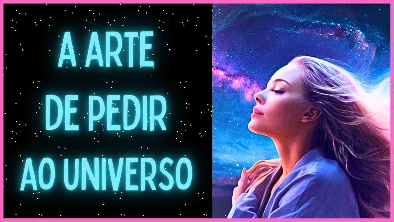 Como Fazer Pedidos ao Universo | É MAIS SIMPLES DO QUE VOCÊ IMAGINA