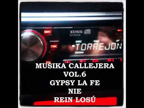 GYPSY LA FExNIExREIN LOSÚ (MUSIKA CALLEJERA VOL6)