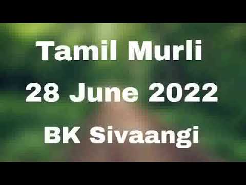 Tamil Murli 28 June 2022 - BK Sivaangi