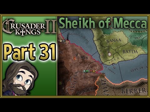 Crusader Kings II Sheikh of Mecca Gameplay - Part 31 - Let's Play Walkthrough