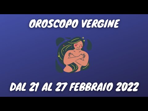 ♍ VERGINE OROSCOPO SETTIMANALE DAL 21 AL 27 FEBBRAIO 2022 - LETTURA TAROCCHI ♍