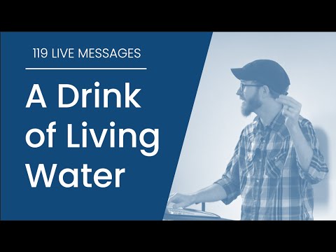 Live Messages: A Drink of Living Water - 119 Ministries thumbnail