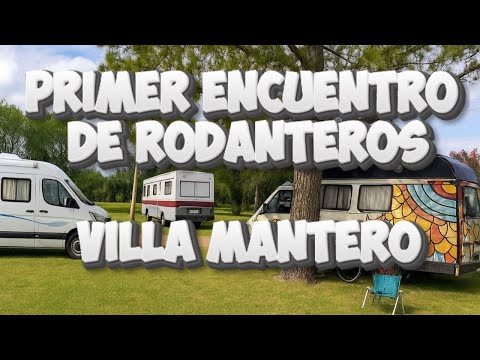 PRIMER ENCUENTRO DE RODANTEROS. CAMPING "LA PICADA". VILLA MANTERO. ENTRE RÍOS. ARGENTINA