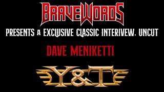 Dave Meniketti of Y&T a Classic, Full, Uncut Interview with BraveWords.com