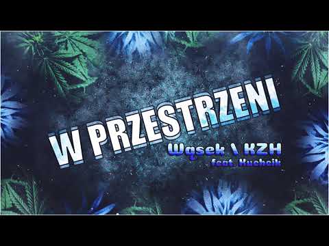 Wąsek/KZH feat. Kuchcik - W przestrzeni