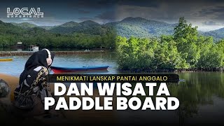 Menikmati Lanskap Mangrove dan Pegunungan Sambil Main Paddle Board di Pantai Anggalo Konawe