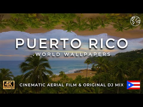 Puerto Rico 4K Drone – Cinematic Aerial Film & Original Chill DJ Mix .WORLD WALLPAPER 🎥🌎