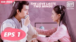 Download lagu The Love Lasts Two Minds【INDO SUB】EP1 | iQIYI Indonesia mp3